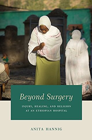 Beyond Surgery – Injury, Healing, and Religion at an Ethiopian Hospital
