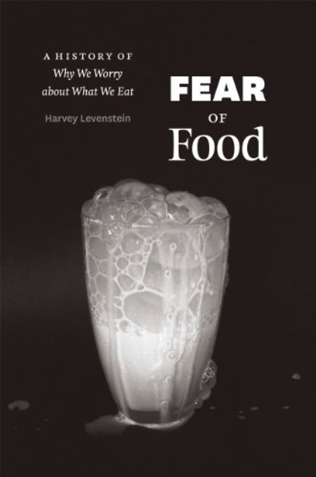 Fear of Food – A History of Why We Worry about What We Eat