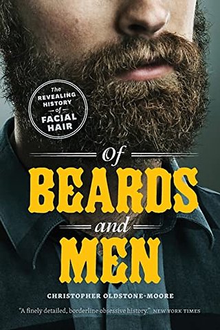 Of Beards and Men – The Revealing History of Facial Hair