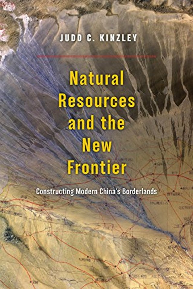 Natural Resources and the New Frontier – Constructing Modern China`s Borderlands