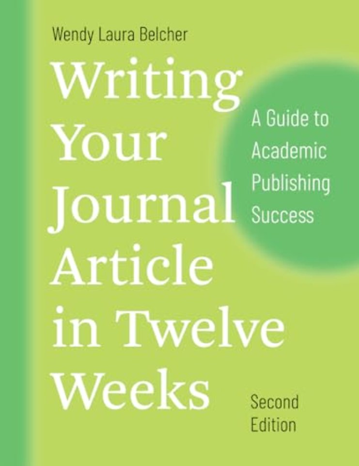 Writing Your Journal Article in Twelve Weeks, Second Edition