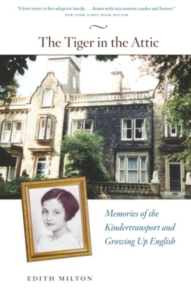 The Tiger in the Attic – Memories of the Kindertransport and Growing Up English