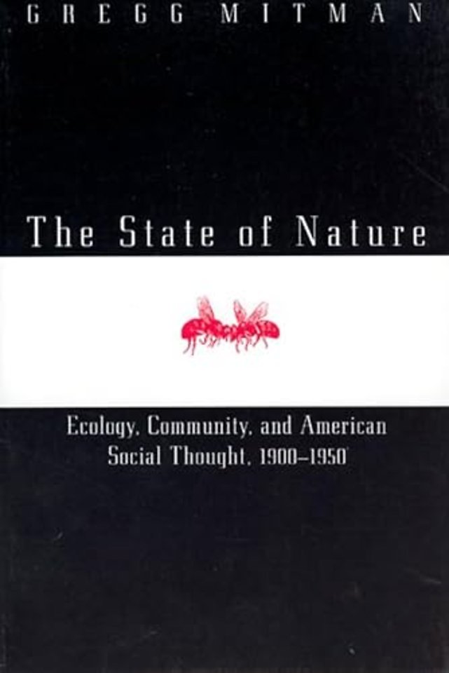 The State of Nature – Ecology, Community, and American Social Thought, 1900–1950
