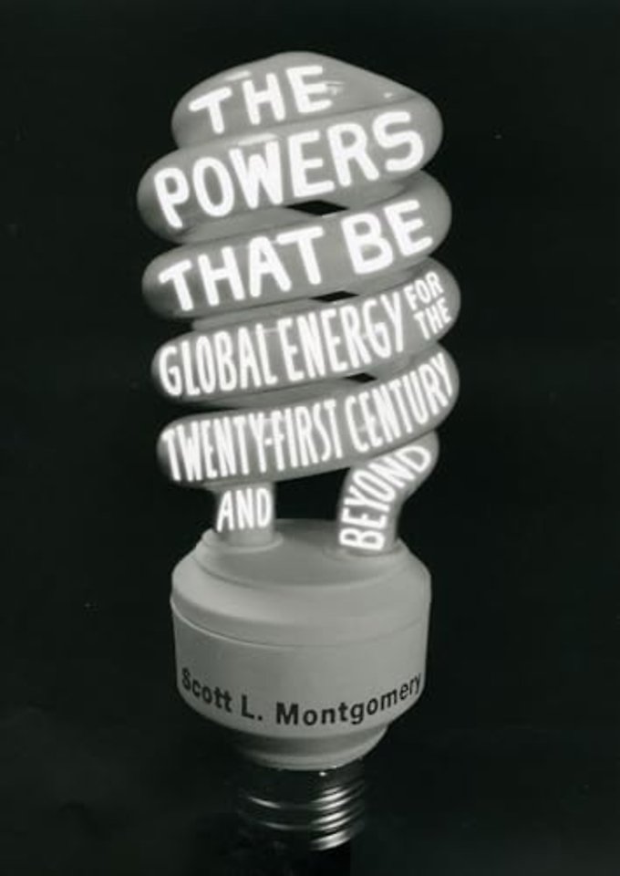 The Powers That Be – Global Energy for the Twenty–first Century and Beyond