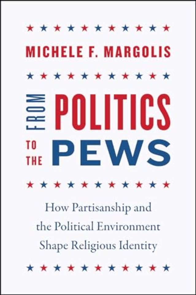 From Politics to the Pews – How Partisanship and the Political Environment Shape Religious Identity