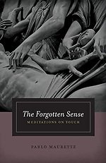 The Forgotten Sense – Meditations on Touch