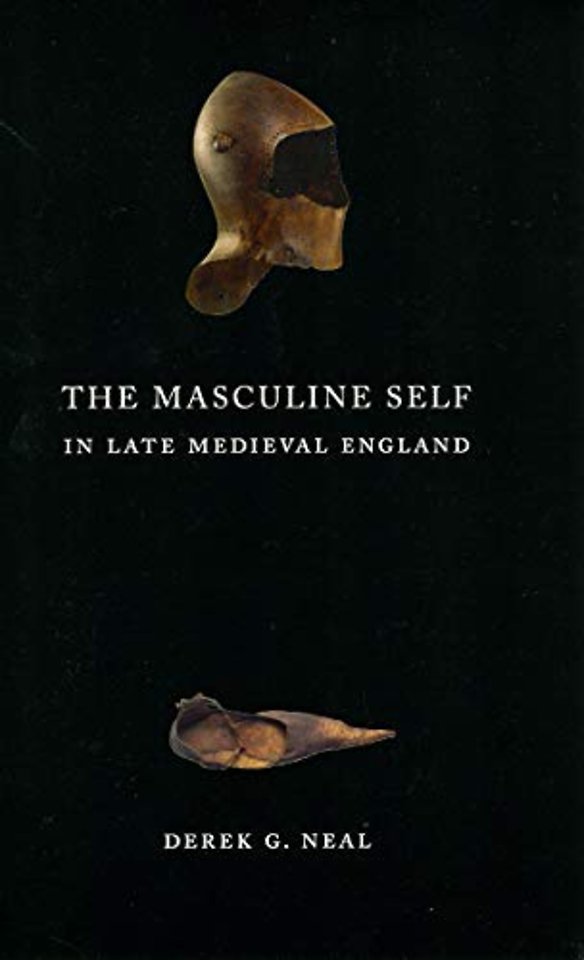 The Masculine Self in Late Medieval England