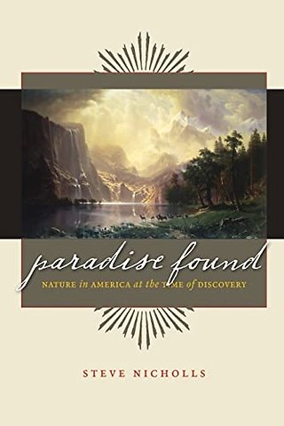 Paradise Found – Nature in America at the Time of Discovery