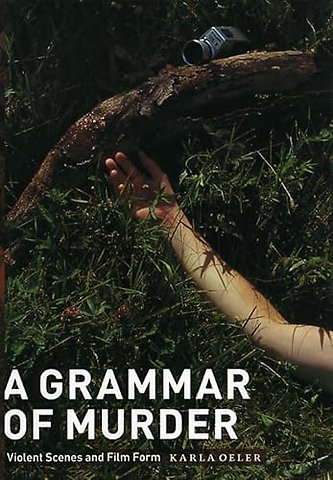A Grammar of Murder – Violent Scenes and Film Form