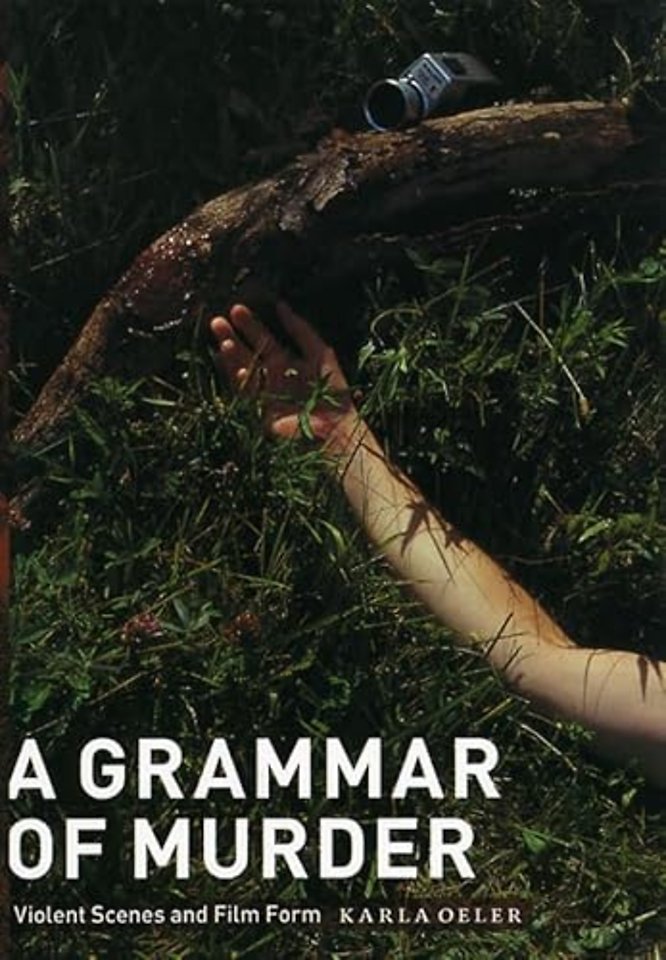 A Grammar of Murder – Violent Scenes and Film Form