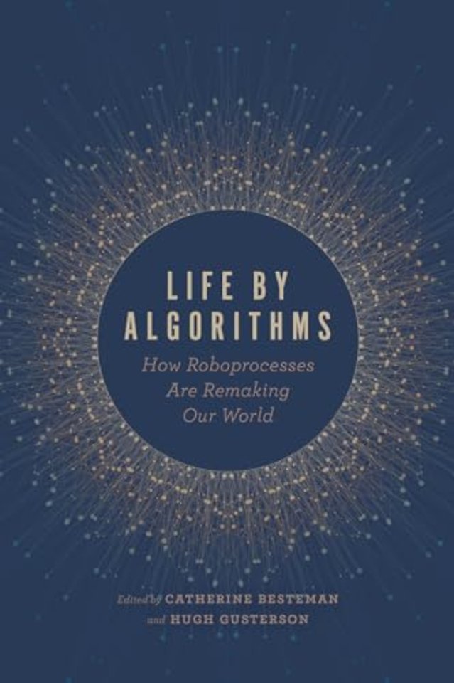 Life by Algorithms – How Roboprocesses Are Remaking Our World