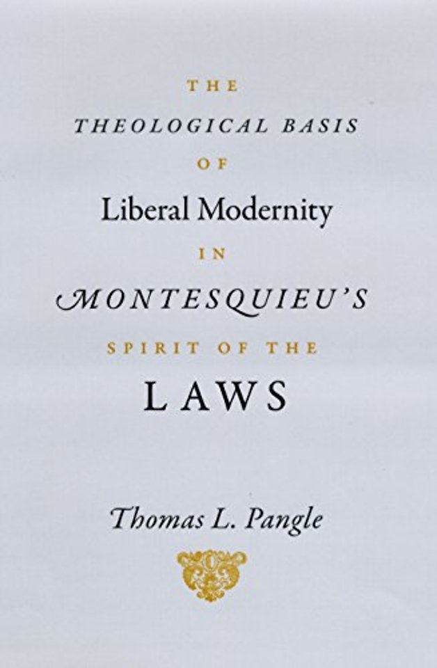 The Theological Basis of Liberal Modernity in Montesquieu's "Spirit of the Laws"