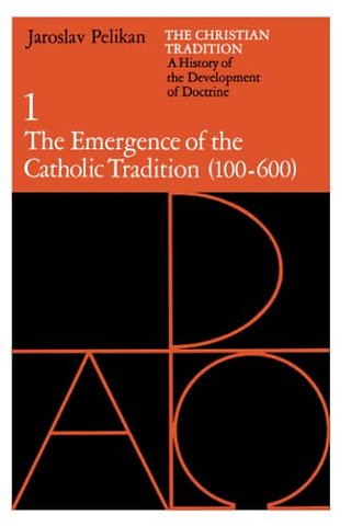 The Christian Tradition: A History of the Development of Doctrine, Volume 1