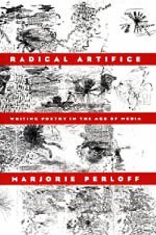 Radical Artifice – Writing Poetry in the Age of Media