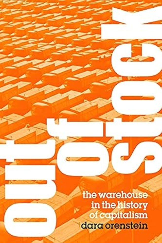 Out of Stock – The Warehouse in the History of Capitalism