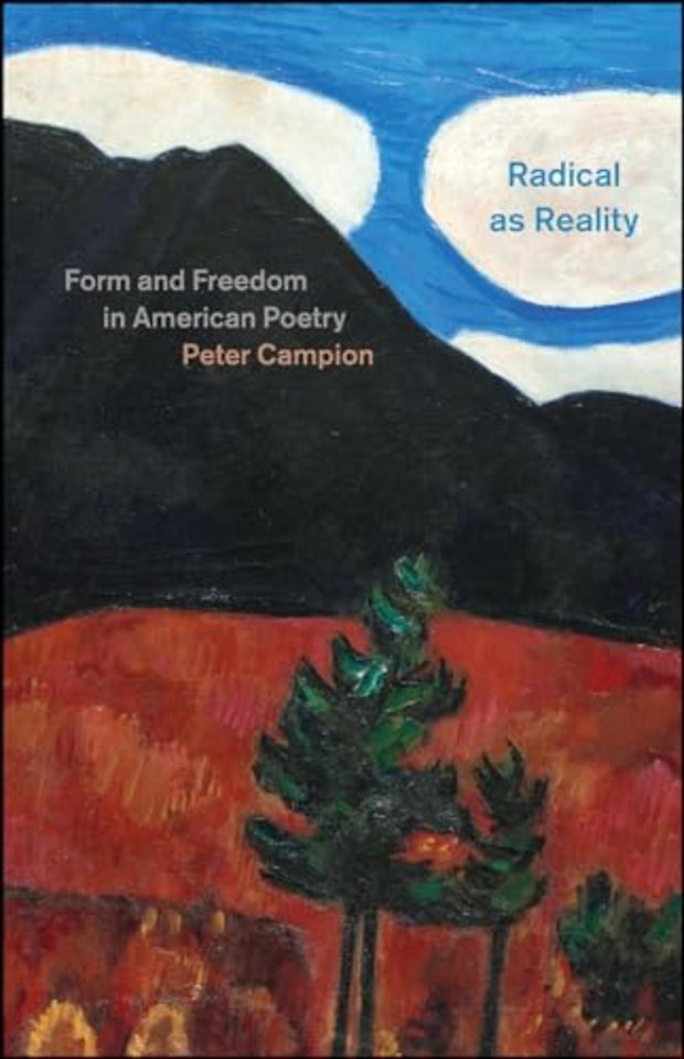 Radical as Reality – Form and Freedom in American Poetry