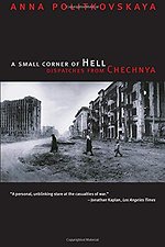 A Small Corner of Hell – Dispatches from Chechnya