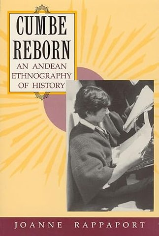 Cumbe Reborn – An Andean Ethnography of History