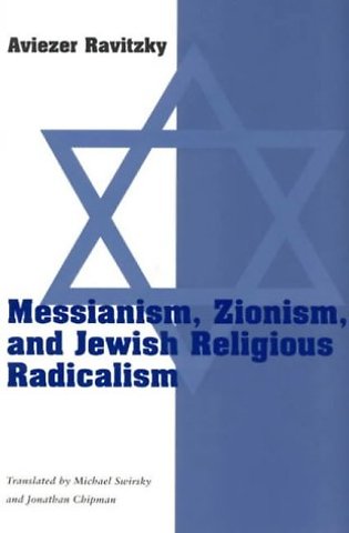 Messianism, Zionism, & Jewish Religious Radicalism