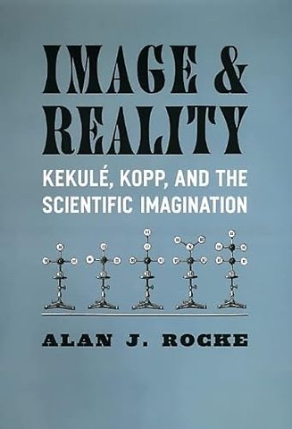 Image and Reality – Kekulé, Kopp, and the Scientific Imagination