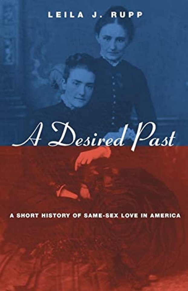 A Desired Past – A Short History of Same–Sex Love in America