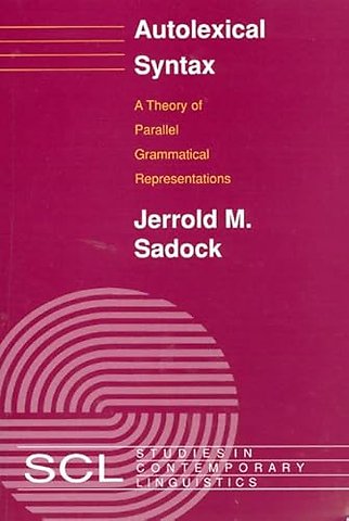 Autolexical Syntax – A Theory of Parallel Grammatical Representations
