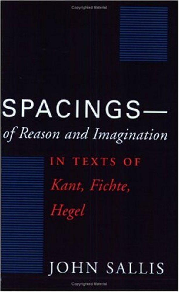 Spacings––of Reason and Imagination – In Texts of Kant, Fichte, Hegel