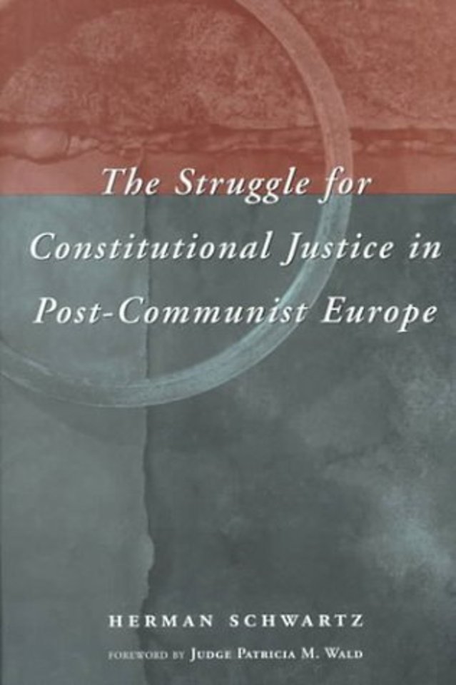 The Struggle for Constitutional Justice in Post-Communist Europe