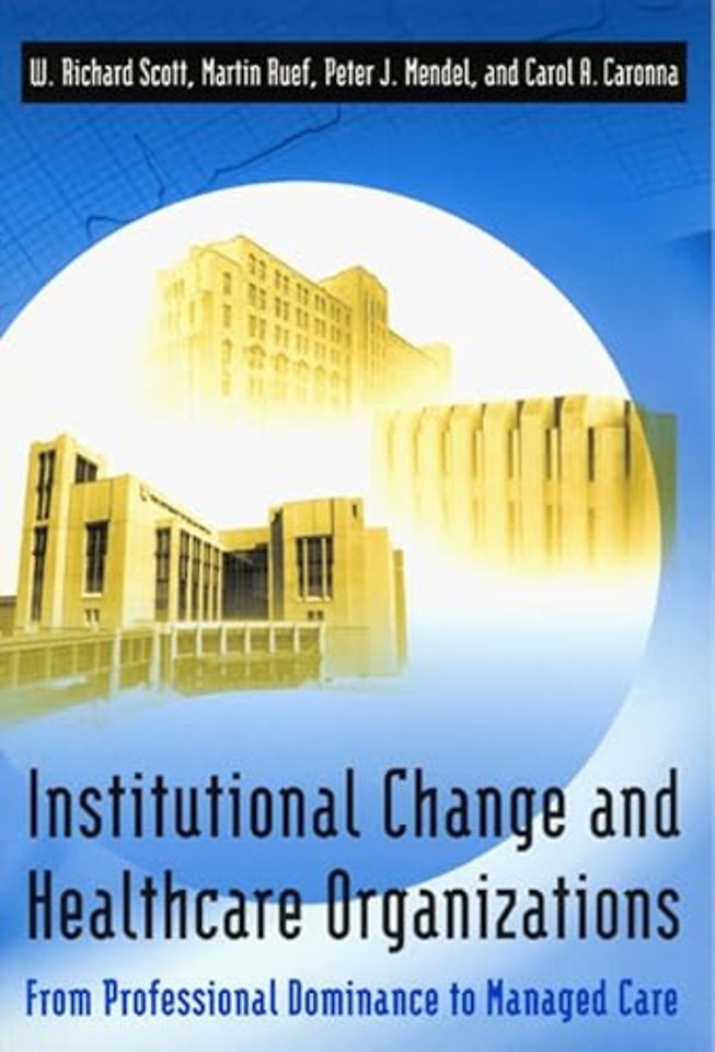 Institutional Change and Healthcare Organization