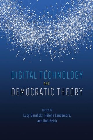 Digital Technology and Democratic Theory