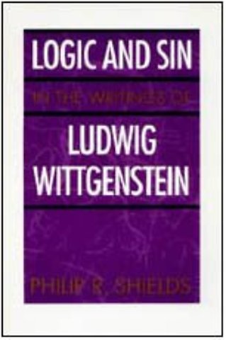 Logic and Sin in the Writings of Ludwig Wittgenstein