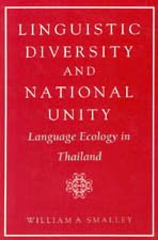 Linguistic Diversity and National Unity – Language Ecology in Thailand