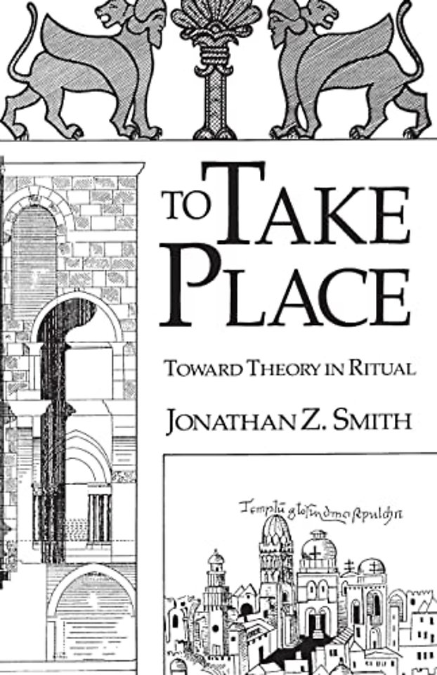 To Take Place – Toward Theory in Ritual