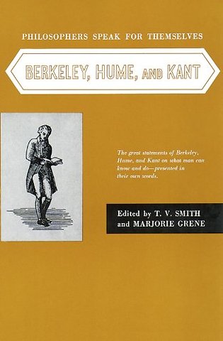 Philosophers Speak for Themselves: Berkeley, Hume, and Kant