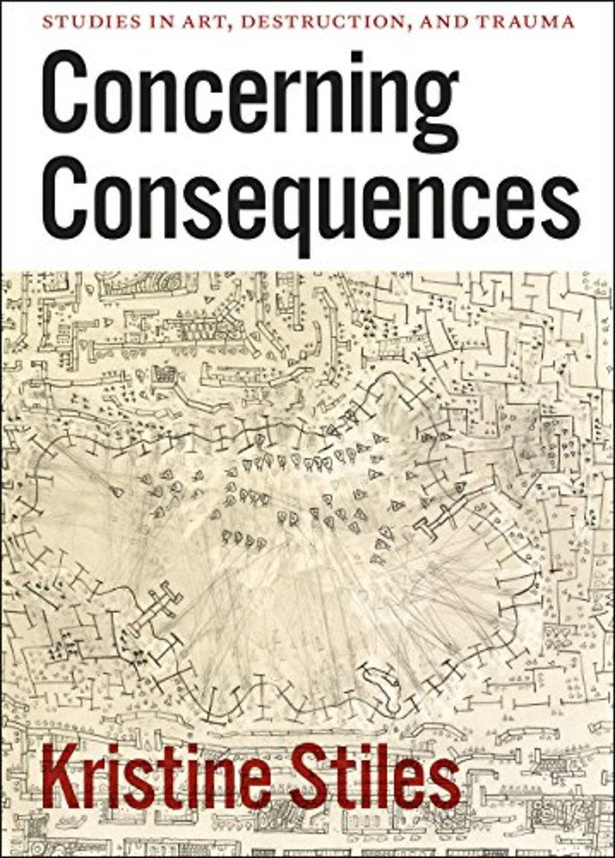 Concerning Consequences – Studies in Art, Destruction, and Trauma