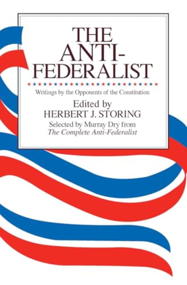 The Anti–Federalist – An Abridgment of The Complete Anti–Federalist
