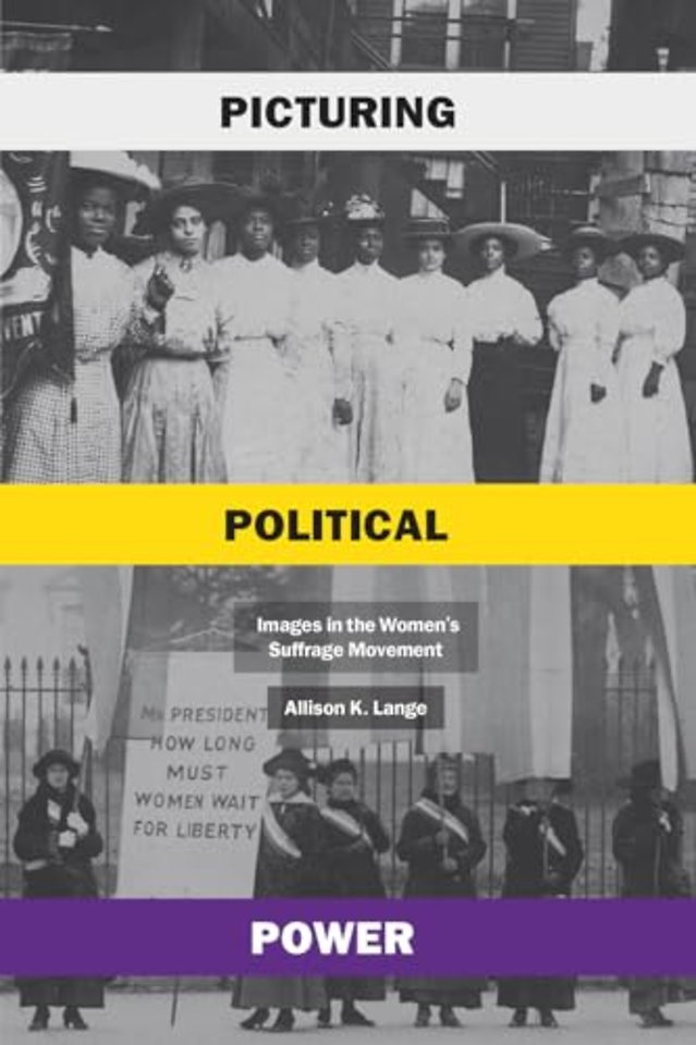 Picturing Political Power – Images in the Women`s Suffrage Movement