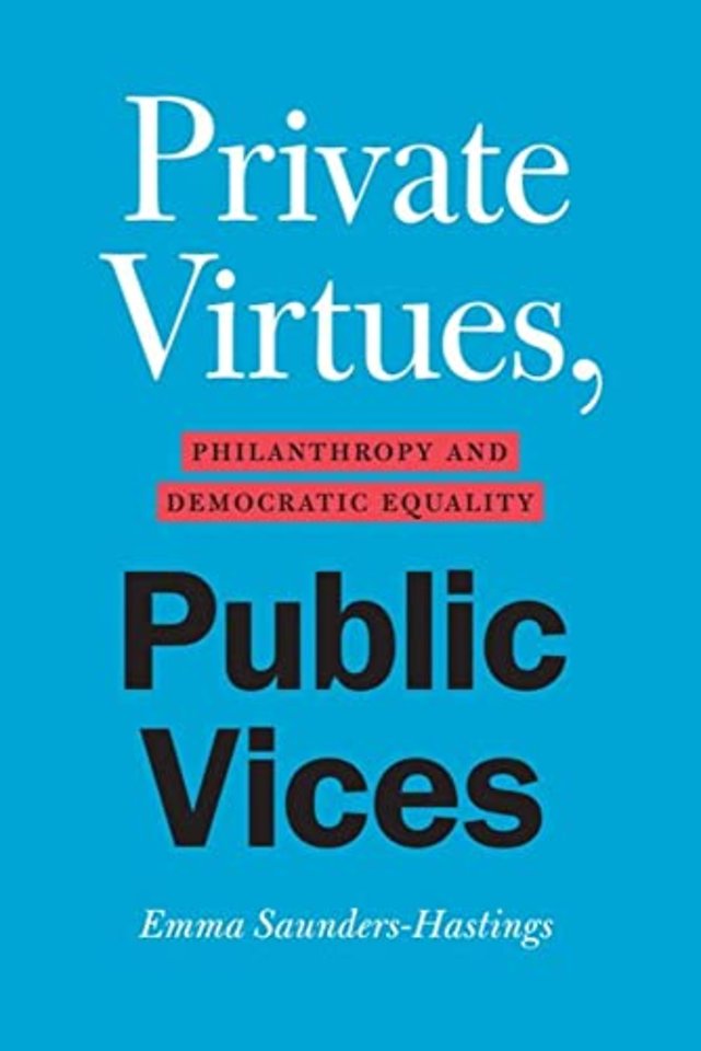 Private Virtues, Public Vices – Philanthropy and Democratic Equality