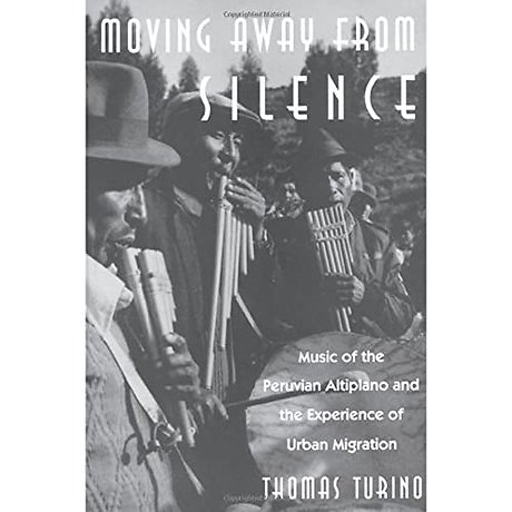 Moving Away from Silence – Music of the Peruvian Altiplano and the Experience of Urban Migration