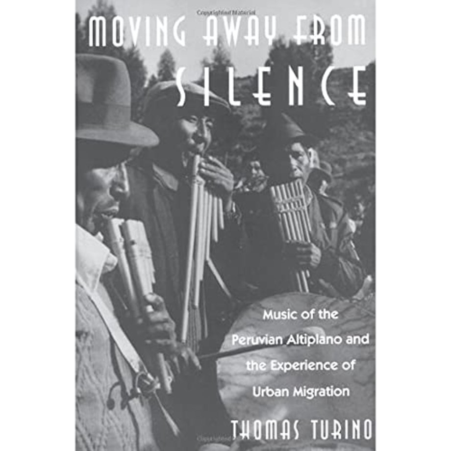 Moving Away from Silence – Music of the Peruvian Altiplano and the Experience of Urban Migration