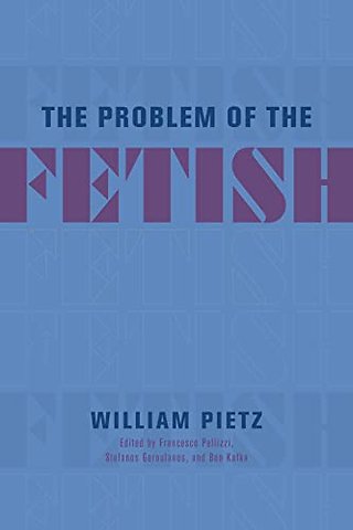 The Problem of the Fetish