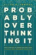Probably Overthinking It