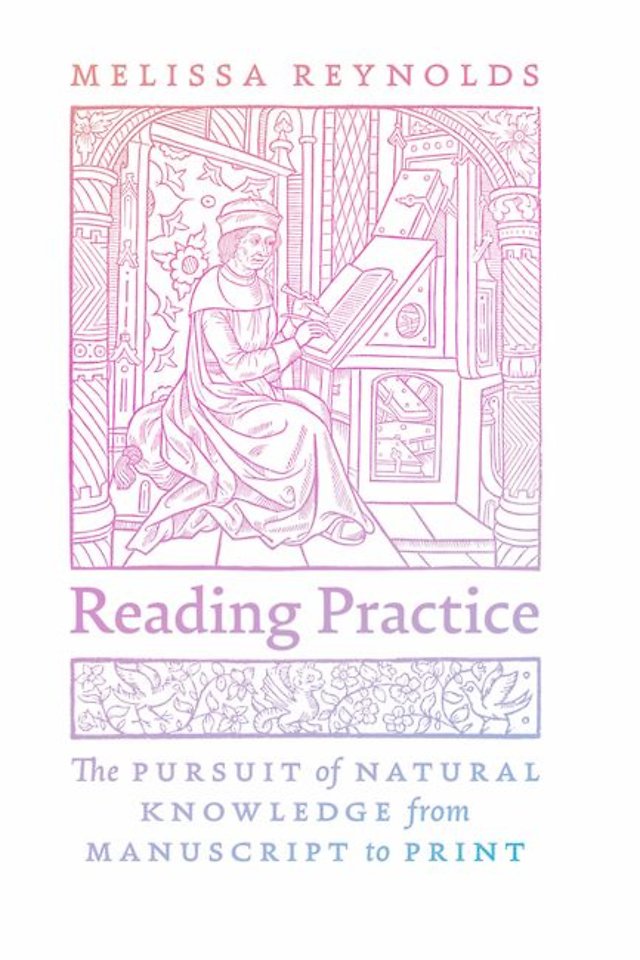 Reading Practice – The Pursuit of Natural Knowledge from Manuscript to Print