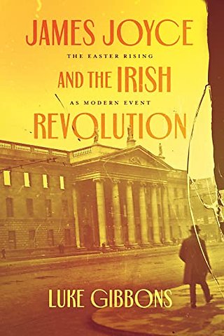 James Joyce and the Irish Revolution