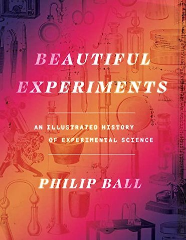 Beautiful Experiments – An Illustrated History of Experimental Science