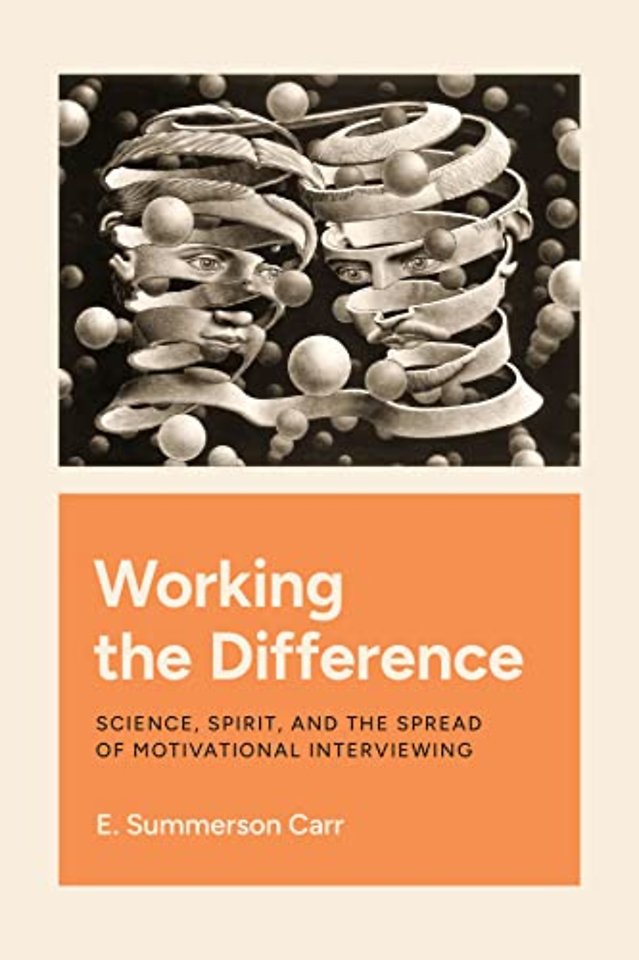 Working the Difference – Science, Spirit, and the Spread of Motivational Interviewing