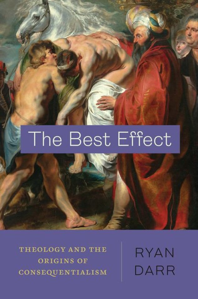 The Best Effect – Theology and the Origins of Consequentialism