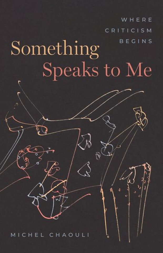 Something Speaks to Me – Where Criticism Begins
