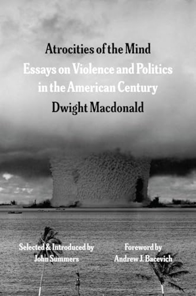 Atrocities of the Mind – Essays on Violence and Politics in the American Century