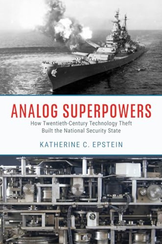 Analog Superpowers – How Twentieth–Century Technology Theft Built the National Security State